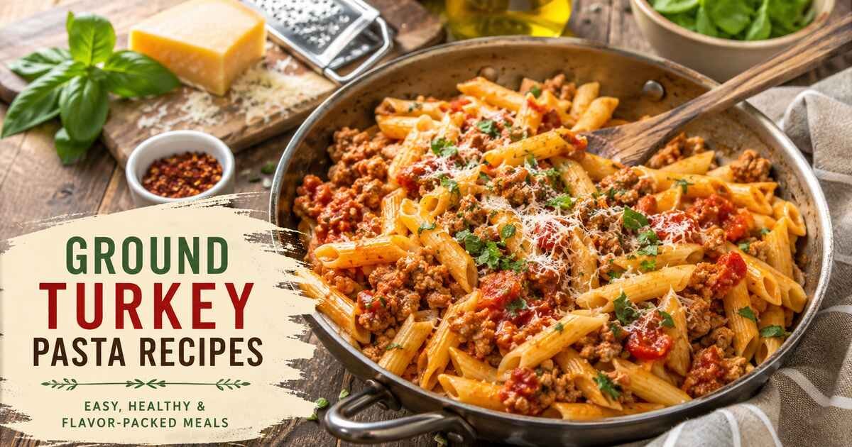ground turkey pasta recipes​